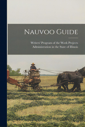 Nauvoo Guide, De Writers' Program Of The Work Projects. Editorial Hassell Street Pr, Tapa Blanda En Inglés
