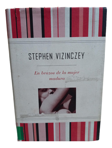 En Brazos De La Mujer Madura - Vizinczey Stephen (Usado)