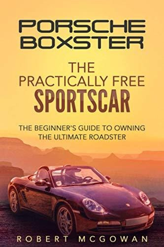 Book : Porsche Boxster The Practically Free Sportscar The..