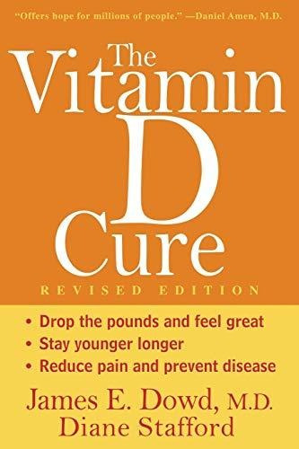 Book : The Vitamin D Cure, Revised - Dowd, James E.