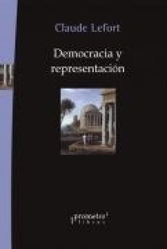 Libro - Democracia Y Representacion - Lefort Claude (papel)