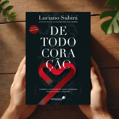 De Todo Coração Luciano Subirá: Transforme Sua Caminhada Com Deus Aprenda Sobre Entrega Total, Adoração Genuína E Renovação Espiritual Com Ensinamentos Profundos E Práticos.