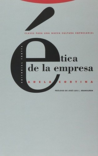 Ética De La Empresa. Claves Para Una Nueva Cultura Empresari