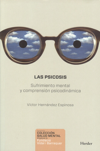 Psicosis. Sufrimiento Mental Y Comprensión Psicodinámica, Las, De Víctor Hernández Espinosa. Editorial Herder, Tapa Blanda, Edición 1 En Español, 2013