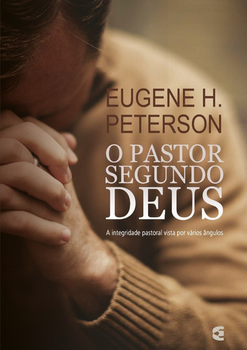 O Pastor Segundo Deus, De Eugene H. Peterson. Editora Cultura Cristã, Capa Mole Em Português, 2018