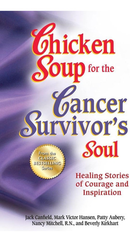 Libro: Chicken Soup For The Cancer Survivorøs Soul *was Soup