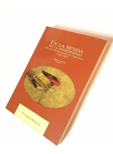 Chihuahua En La Senda De La Modernidad 1767-1867.