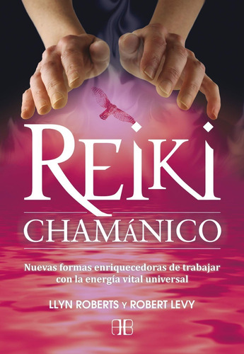 Reiki Chamanico - Levy,robert/roberts,llyn