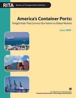 America's Container Ports : Freight Hubs That Connect Our...