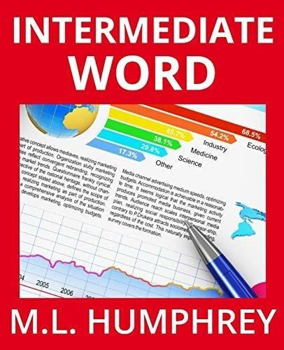 Intermediate Word (word Essentials) - Humphrey, M. L, de Humphrey, M.. Editorial CreateSpace Independent Publishing Platform en inglés