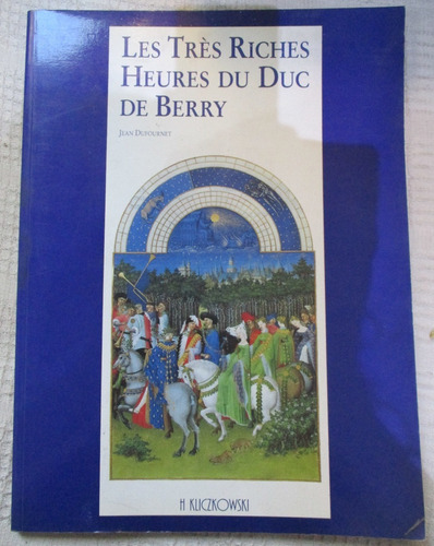Jean Dufournet - Les Trés Riches Heures Du Duc De Berry