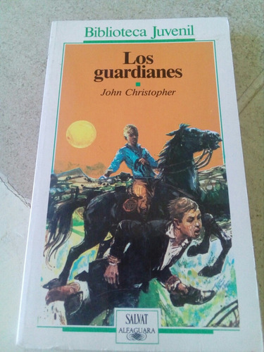 Los Guardianes- John Christopher- Alfaguara- 1986