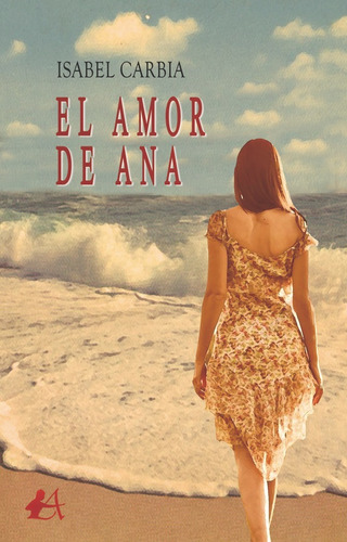 El Amor De Ana, De Carbia, Isabel. Editorial Adarve, Tapa Blanda En Español