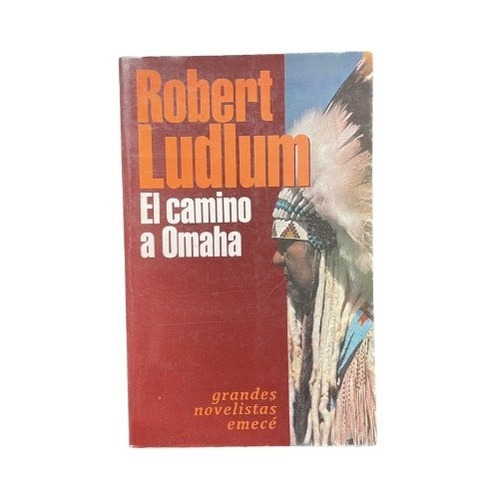 El Camino A Omaha - Robert Ludlum - Emecé - Usado