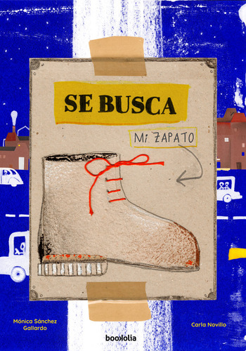 Ãâ¿alguien Ha Visto Mi Zapato?: Mi Zapato, De Sanchez Gallardo, Monica., Vol. 1. Editorial Bookolia, Tapa Dura En Español