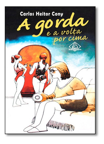 Gorda E A Volta Por Cima, A: Gorda E A Volta Por Cima, A, De Carlos Heitor Cony., Vol. Não Aplica. Editora Nova Fronteira, Capa Mole Em Português