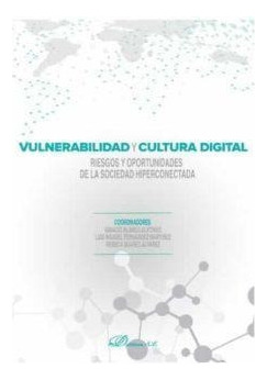 Vulnerabilidad Y Cultura Digital  Riesgos Y Oportunidaaqwe