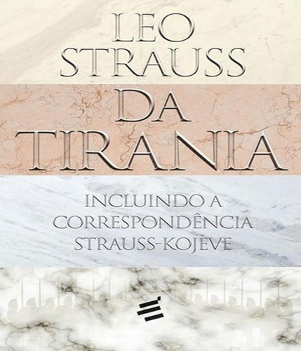 Da Tirania - Incluindo A Correspondencia Srauss-kojeve, De Strauss, Leo. Editora É Realizações, Capa Mole, Edição 1 Em Português