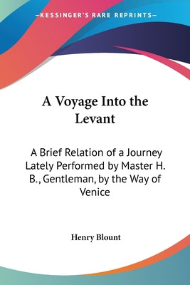 Libro A Voyage Into The Levant: A Brief Relation Of A Jou...