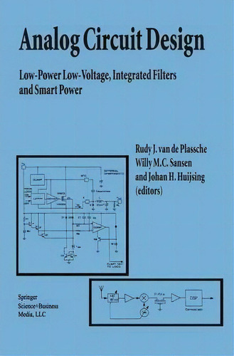 Analog Circuit Design: Low-power Low-voltage, Integrated Filters And Smart Power, De Rudy J. Van De Plassche., Vol. 1. Editorial Springer Verlag New York Inc, Tapa Blanda En Inglés