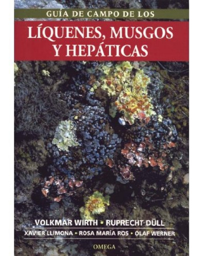 Guía De Campo De Los Líquenes, Musgos Y Hepáticas - Wirth