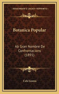 Libro Botanica Popular : Ab Gran Nombre De Confrontacions...