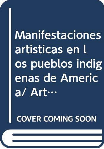 Libro Manifestaciones Artisticas De Los Pueblos Indigenas De