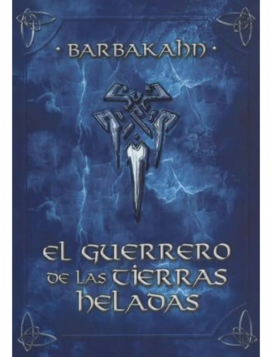 El Guerrero De Las Tierras Heladas (=nuevo) / Barbakahn 