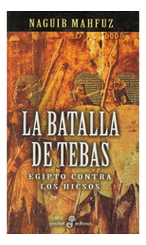 Batalla De Tebas Egipto Contra Los Hicsos  - Naguib Mahfuz