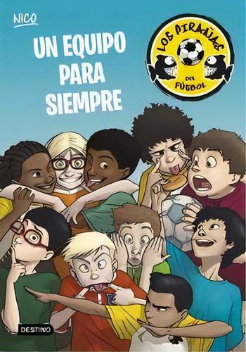 Un Equipo Para Siempre, De Pérez Lladó, Adela. Editorial Destino Infantil & Juvenil, Tapa Blanda En Español