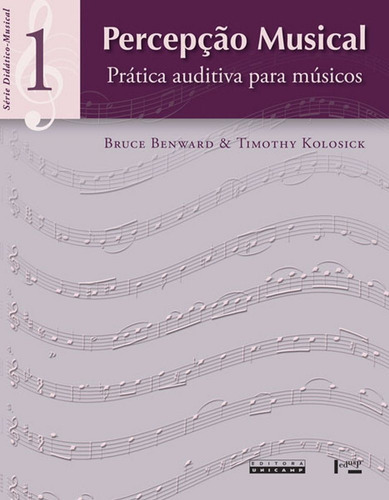 Percepcao Musical - Volume 1, De Benward, Bruce; Kolosick, Timothy. Editora Edusp, Capa Mole Em Português