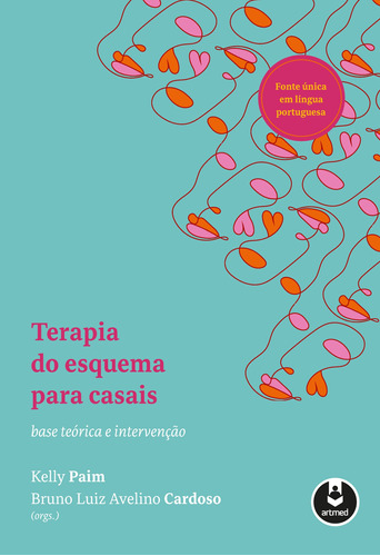 Terapia do Esquema para Casais: Base Teórica e Intervenção, de Kelly Paim,Bruno Luiz Avelino Cardoso. Editorial Artmed, tapa mole en português, 2019