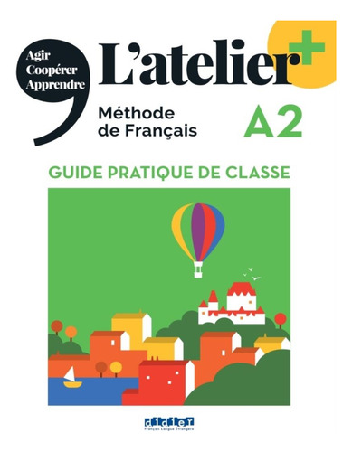 L´atelier+ A2 - Guide Pedagogique - Edition 2022, De Cocton, Marie-noelle. Editorial Didier/ Hatier, Capa Mole, Edição 1 Em Francês, 2022