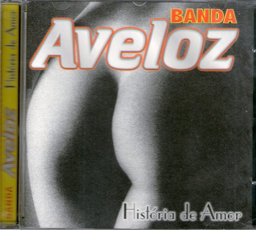 Cd Banda Aveloz Historia De Amor Original