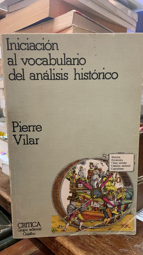 Iniciacion Al Vocabulario Del Analisis Historico - P. Vilar (Usado)