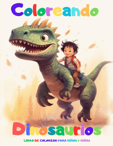 Libro: Coloreando Dinosaurios: 50 Dinosaurios Para Colorear,