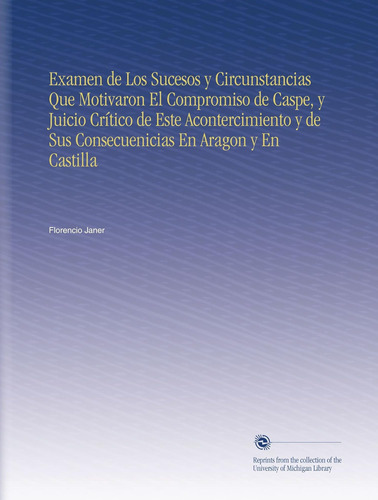 Libro: Examen Los Sucesos Y Circunstancias Que Motivaron E