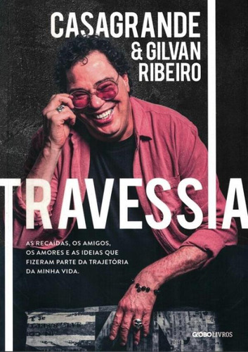 Travessia - As Recaidas, Os Amigos, Os Amores E As Ideias