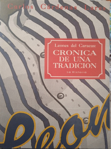 Historia De Leones Del Caracas Crónica De Una Tradición