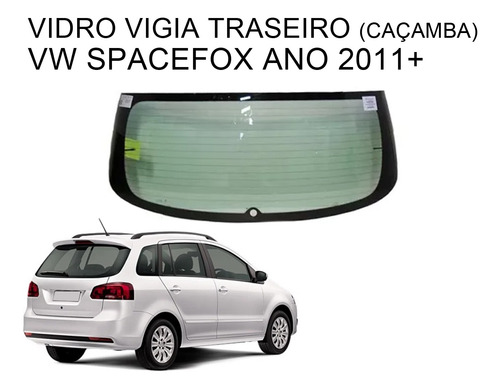Vigia Vidro Traseiro Spacefox Após 2011 Térmico Com Furo