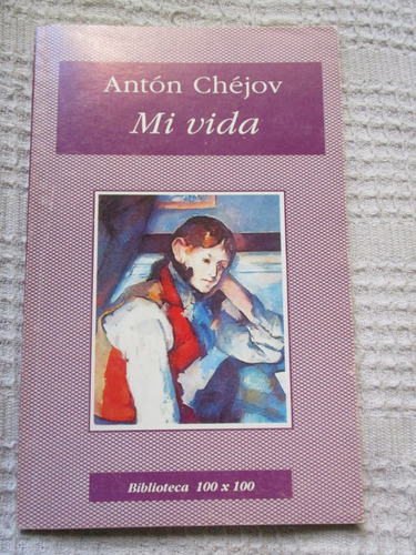 Antón Chéjov - Mi Vida