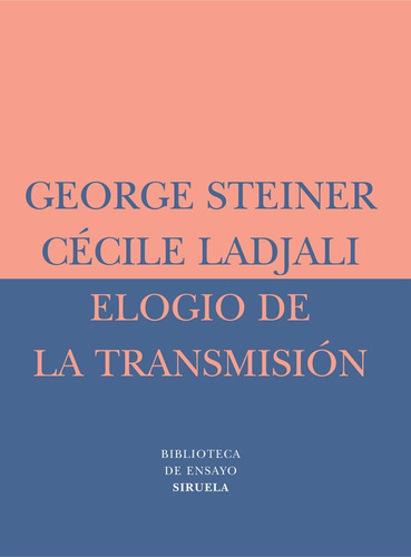 Elogio De La Transmisión - Steiner, George  - *