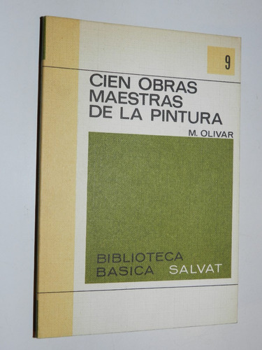 * Cien Obras Maestras De La Pintura - M. Olivar (ok)