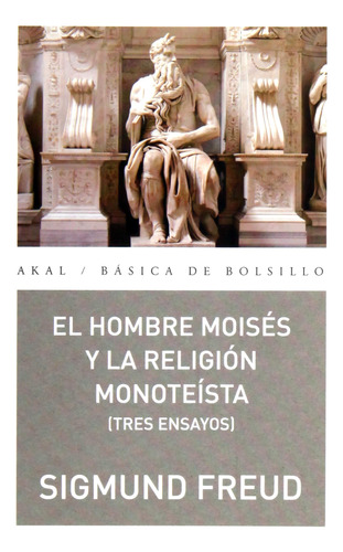 El Hombre Moisés Y La Religión Monoteísta: Tres Ensayo 81jnb