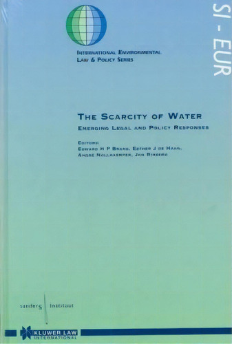 The Scarcity Of Water : Emerging Legal And Policy Responses, De Edward H.p. Brans. Editorial Kluwer Law International, Tapa Dura En Inglés