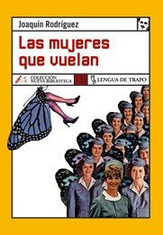 Libro Las Mujeres Que Vuelan De Rodríguez Joaquín Rodriguez