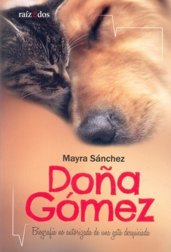 Doña Gómez Biografía No Autorizada De Una Gata Mayra Sanchez