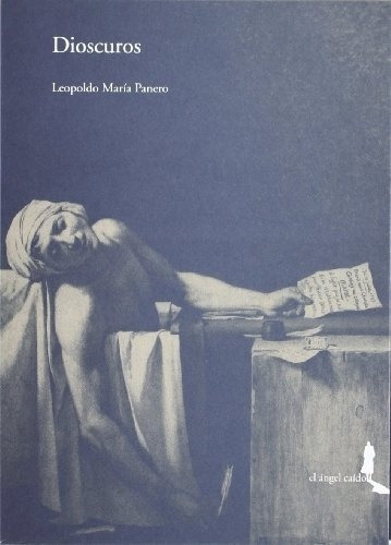 Dioscuros - Panero, Leopoldo Maria, de PANERO LEOPOLDO MARIA. Editorial El Angel Caido en español