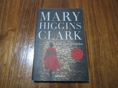 Los Años Perdidos - Mary Higgins Clark - Ed: Debolsillo