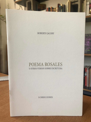 Roberto Jacoby Poema Rosales Y Otros Versos Sobre Escritura